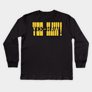 Yee-Haw! Kids Long Sleeve T-Shirt